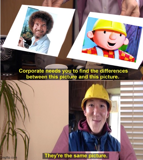 bob | image tagged in memes,they're the same picture | made w/ Imgflip meme maker