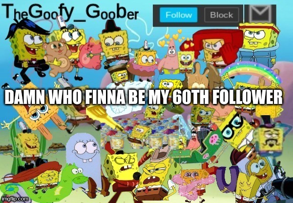 TheGoofy_Goober Throwback Announcement Template | DAMN WHO FINNA BE MY 60TH FOLLOWER | image tagged in thegoofy_goober throwback announcement template | made w/ Imgflip meme maker