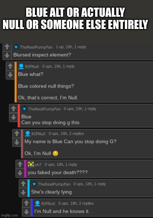 BLUE ALT OR ACTUALLY NULL OR SOMEONE ELSE ENTIRELY | made w/ Imgflip meme maker