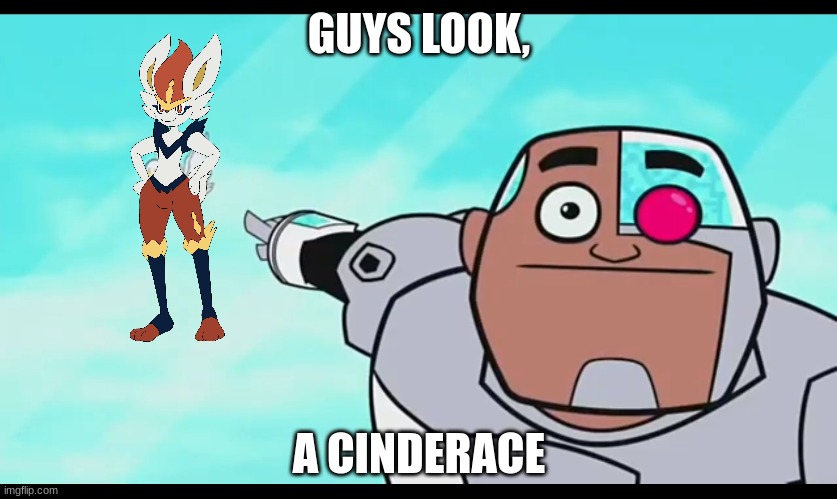guys look | GUYS LOOK, A CINDERACE | image tagged in guys look a blank | made w/ Imgflip meme maker