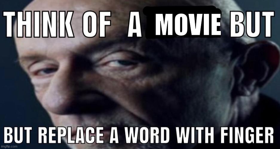 MOVIE | made w/ Imgflip meme maker