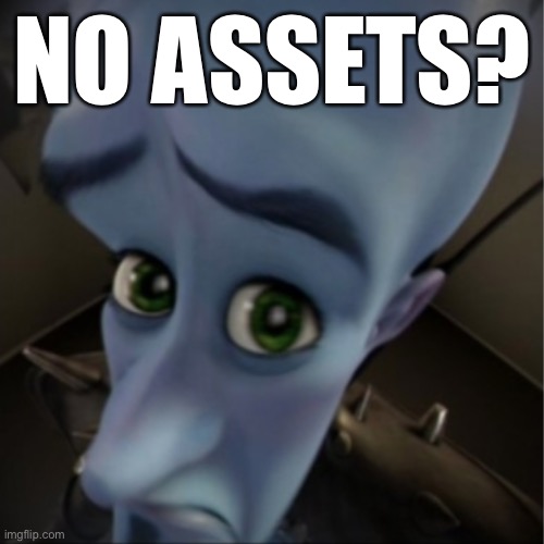 Megamind peeking | NO ASSETS? | image tagged in megamind peeking | made w/ Imgflip meme maker