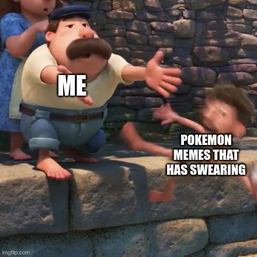 YEET | ME; POKEMON MEMES THAT HAS SWEARING | image tagged in man throws child into water | made w/ Imgflip meme maker