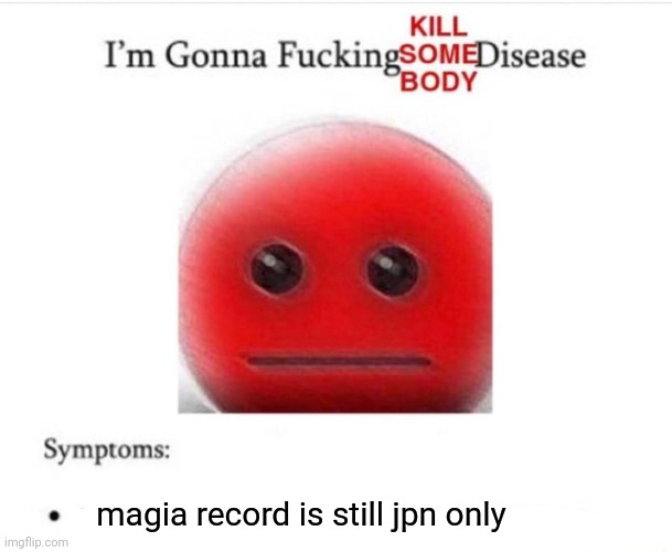 LET ME PLAY THE MAGICAL GIRL RYTHYM GAME I DON'T HAVE A VPN | magia record is still jpn only | image tagged in puella magi madoka magica | made w/ Imgflip meme maker