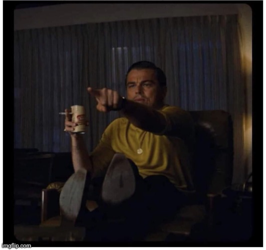 Once Upon A Time in Hollywood | image tagged in once upon a time in hollywood | made w/ Imgflip meme maker