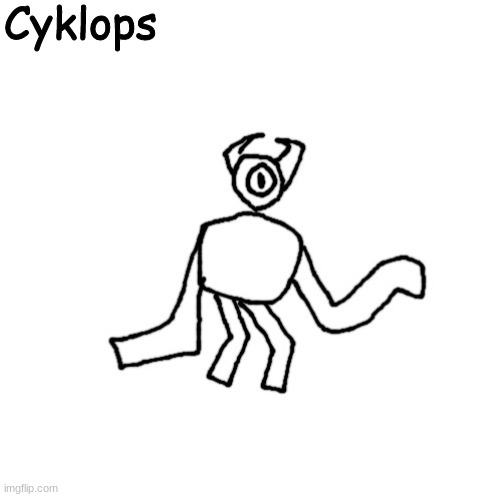 Cyklops | image tagged in cyklops | made w/ Imgflip meme maker