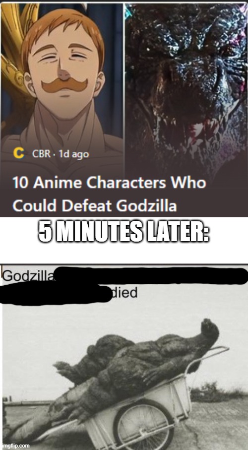 poached | 5 MINUTES LATER: | image tagged in godzilla,anime | made w/ Imgflip meme maker