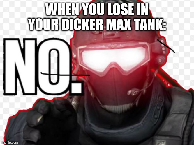The max | WHEN YOU LOSE IN YOUR DICKER MAX TANK: | image tagged in russian badger | made w/ Imgflip meme maker