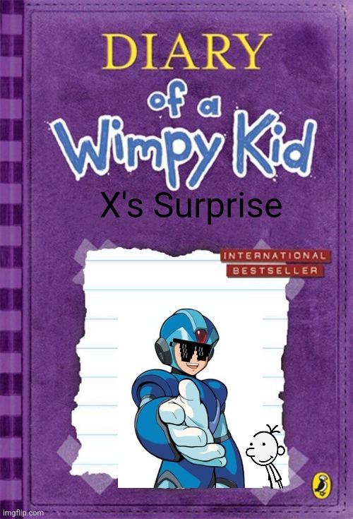 Wimpy kid and Mega man X | X's Surprise | image tagged in diary of a wimpy kid cover template | made w/ Imgflip meme maker