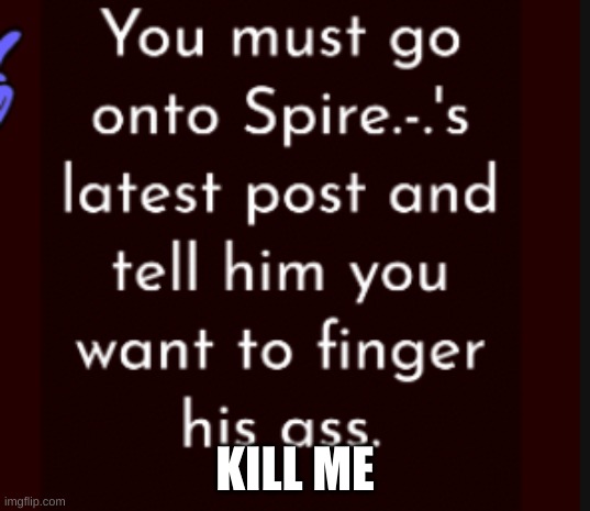 KILL ME | made w/ Imgflip meme maker
