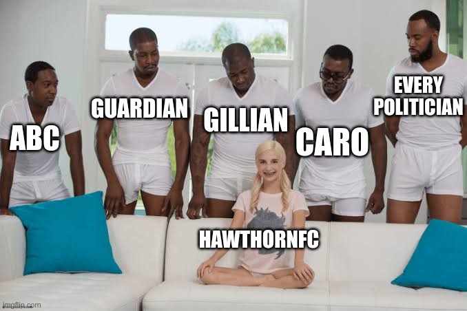 HawthornFC | GUARDIAN; EVERY POLITICIAN; GILLIAN; ABC; CARO; HAWTHORNFC | image tagged in one girl five guys | made w/ Imgflip meme maker