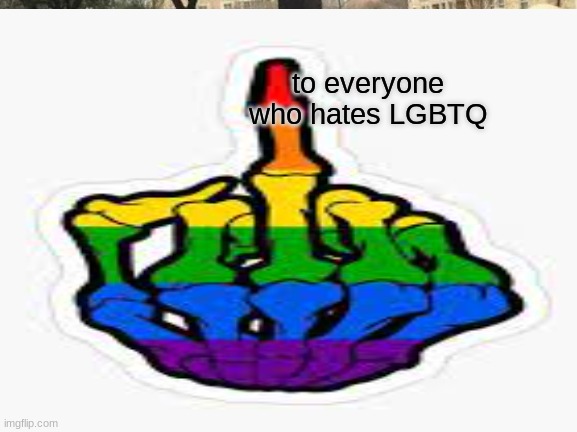 why do people hate us | to everyone who hates LGBTQ | image tagged in lgbtq | made w/ Imgflip meme maker