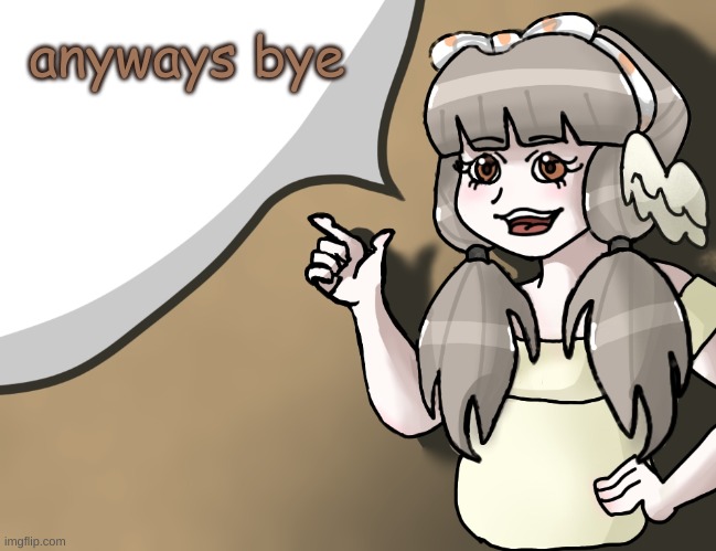 fkdikffldse trips are fun | anyways bye | image tagged in quandria's temp improved | made w/ Imgflip meme maker