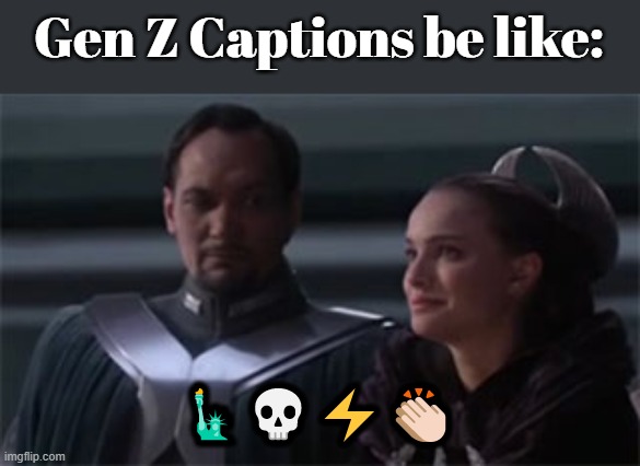 why yall booin me you know im right | Gen Z Captions be like:; 🗽💀⚡👏🏻 | image tagged in star wars so this is how liberty dies,emoji,gen z,lol,memes,funny | made w/ Imgflip meme maker