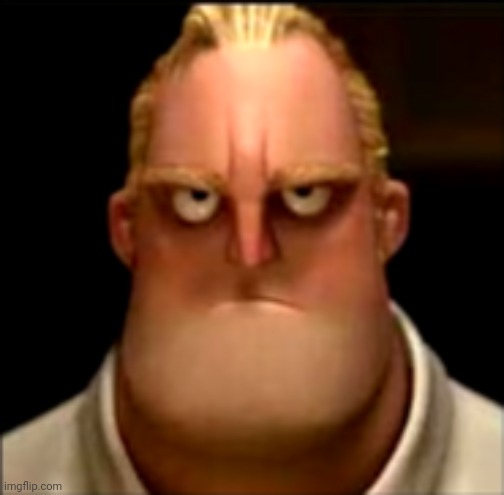 Mr incredible becoming Angry Phase 4 | image tagged in mr incredible becoming angry phase 4 | made w/ Imgflip meme maker