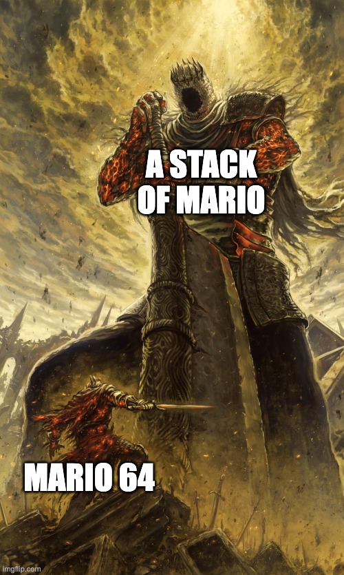 Yhorm Dark Souls | A STACK OF MARIO MARIO 64 | image tagged in yhorm dark souls | made w/ Imgflip meme maker