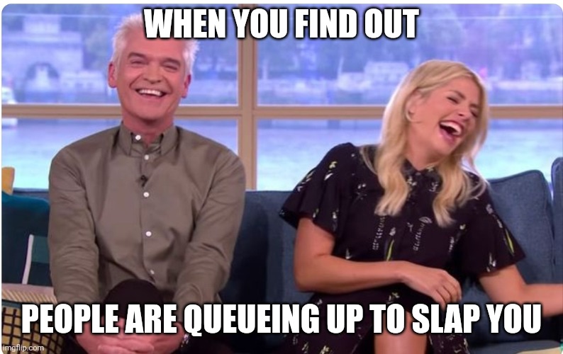 Celebrities | WHEN YOU FIND OUT; PEOPLE ARE QUEUEING UP TO SLAP YOU | image tagged in one does not simply | made w/ Imgflip meme maker