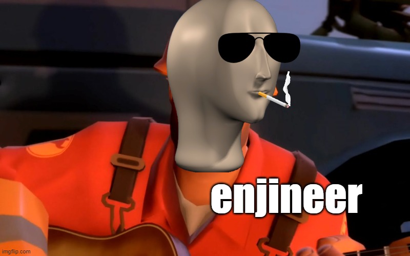 Ah yes Enjineer | enjineer | image tagged in tf2 engineer crop,trend | made w/ Imgflip meme maker