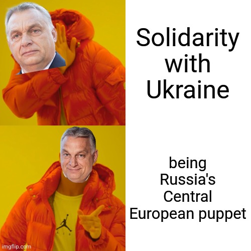:| | Solidarity with Ukraine; being Russia's Central European puppet | image tagged in hungary,russia,ukraine,sad but true,so true memes | made w/ Imgflip meme maker