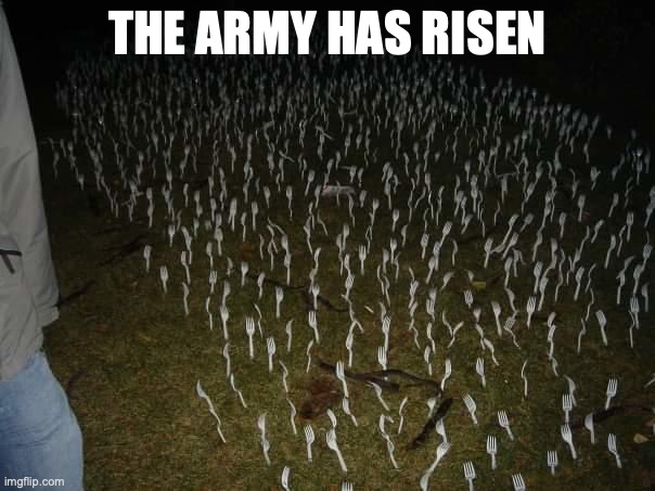 THE ARMY HAS RISEN | made w/ Imgflip meme maker