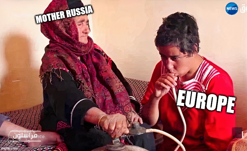 Gas in Moderation | MOTHER RUSSIA; EUROPE | image tagged in woman inhaling butane gas | made w/ Imgflip meme maker