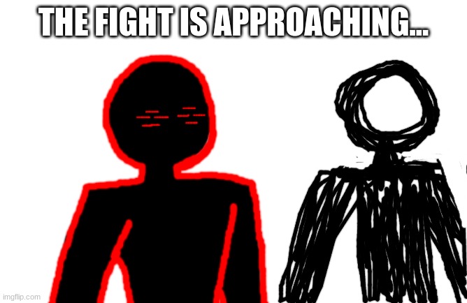 Scribble Warrior vs Corrupt | THE FIGHT IS APPROACHING... | image tagged in put a face on corrupt | made w/ Imgflip meme maker