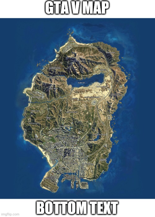 GTA V MAP; BOTTOM TEXT | image tagged in gaming,gta 5,bottom text,sus,among us | made w/ Imgflip meme maker