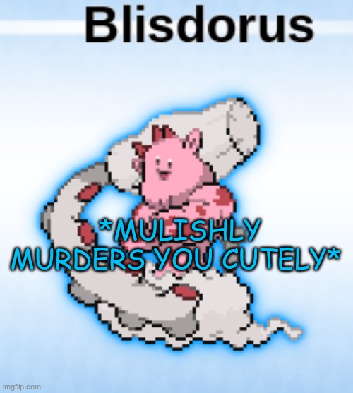 *MULISHLY MURDERS YOU CUTELY* | made w/ Imgflip meme maker