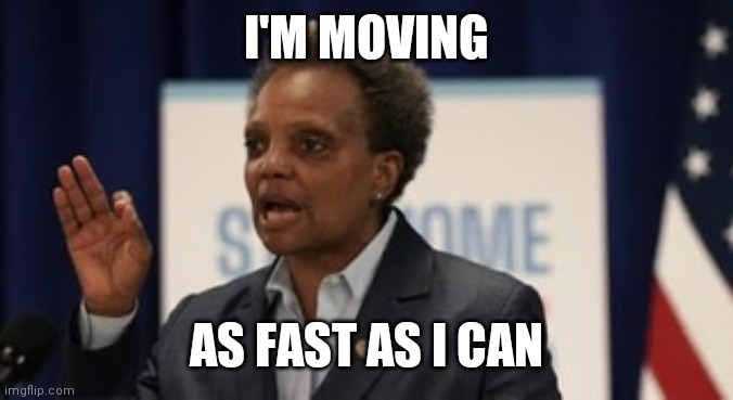 Lori lightfoot | I'M MOVING AS FAST AS I CAN | image tagged in lori lightfoot | made w/ Imgflip meme maker