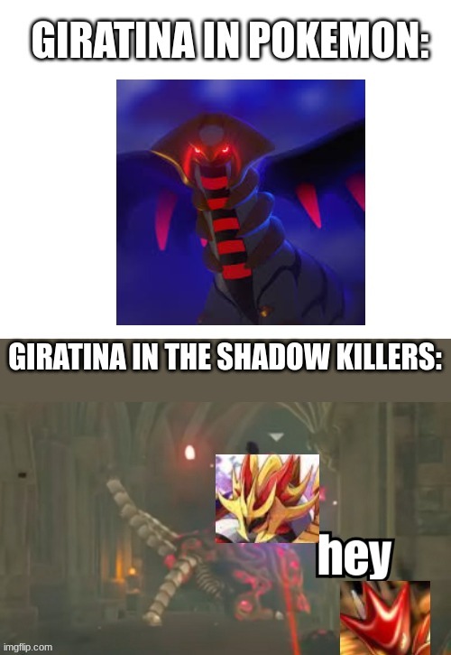 Giratina in Pokemon vs him in The Shadow Killers: | made w/ Imgflip meme maker