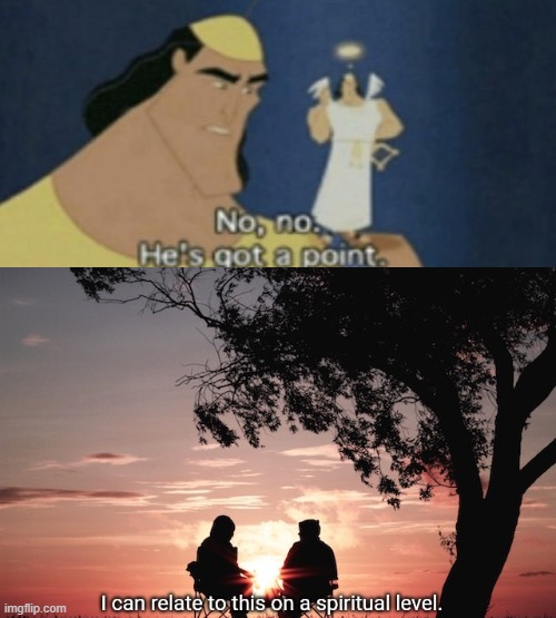 I can relate to this on a spiritual level. | image tagged in i can relate to this on a spiritual level | made w/ Imgflip meme maker