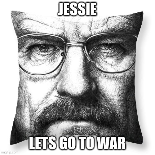 JESSIE LETS GO TO WAR | made w/ Imgflip meme maker