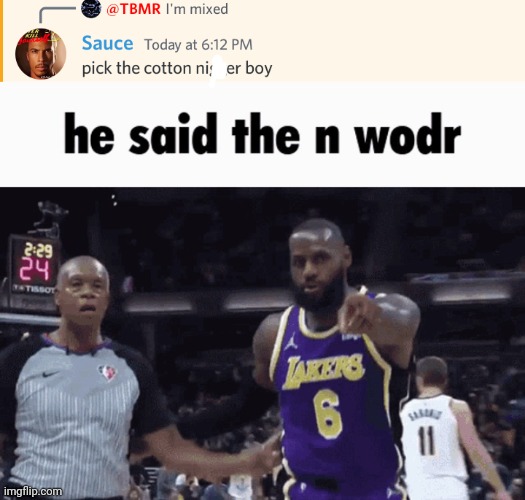 Sauce said the n wodr | image tagged in he said the n wodr | made w/ Imgflip meme maker