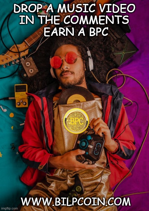 DROP A MUSIC VIDEO 



IN THE COMMENTS 




EARN A BPC; WWW.BILPCOIN.COM | made w/ Imgflip meme maker