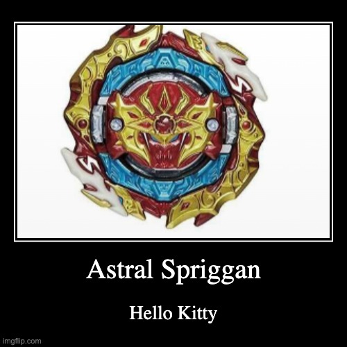 Astral Spriggan | Hello Kitty | image tagged in funny,demotivationals | made w/ Imgflip demotivational maker