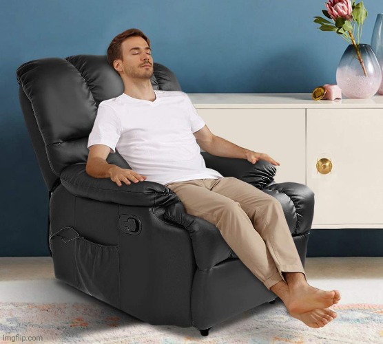 man in recliner | image tagged in man in recliner | made w/ Imgflip meme maker