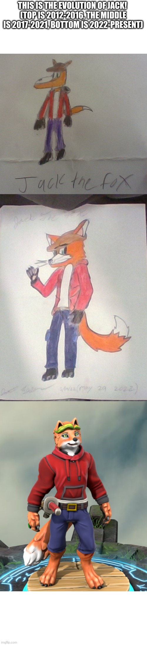 Jack The Fox Evolution! | THIS IS THE EVOLUTION OF JACK! 
(TOP IS 2012-2016, THE MIDDLE IS 2017-2021, BOTTOM IS 2022-PRESENT) | image tagged in jack the fox,jack the fox redraw,jack foxenburrow | made w/ Imgflip meme maker