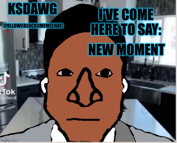 black guy announcement temp | NEW MOMENT | image tagged in black guy announcement temp | made w/ Imgflip meme maker