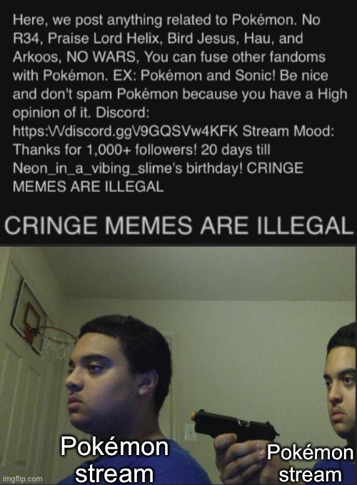 Pokémon stream; Pokémon stream | image tagged in trust nobody not even yourself | made w/ Imgflip meme maker