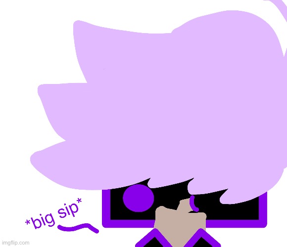 *big sip* | made w/ Imgflip meme maker