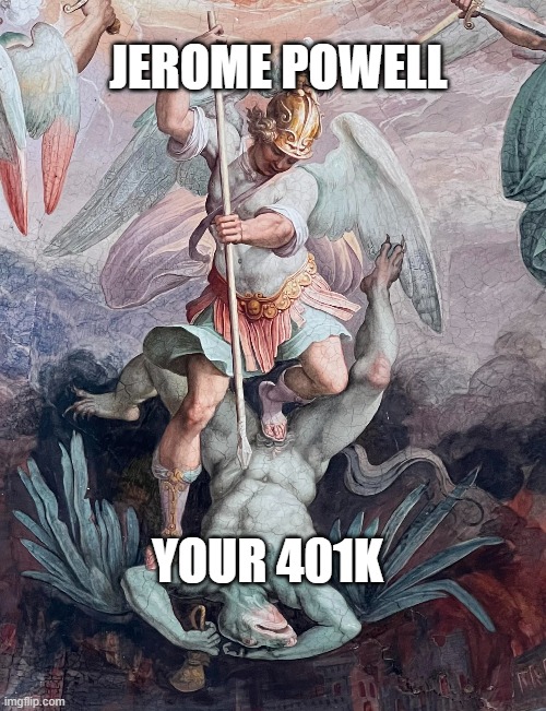 JEROME POWELL; YOUR 401K | made w/ Imgflip meme maker