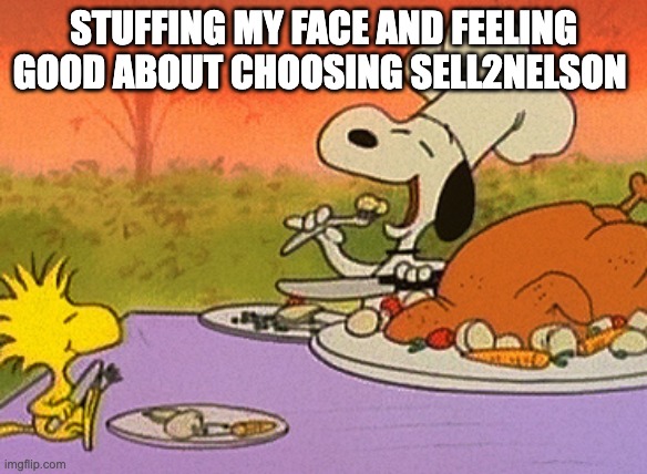 Charlie Brown thanksgiving  | STUFFING MY FACE AND FEELING GOOD ABOUT CHOOSING SELL2NELSON | image tagged in charlie brown thanksgiving | made w/ Imgflip meme maker