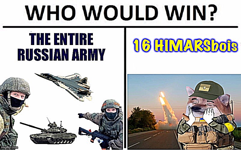 The entire Russian army vs. 16 HIMARSbois | image tagged in the entire russian army vs 16 himarsbois | made w/ Imgflip meme maker