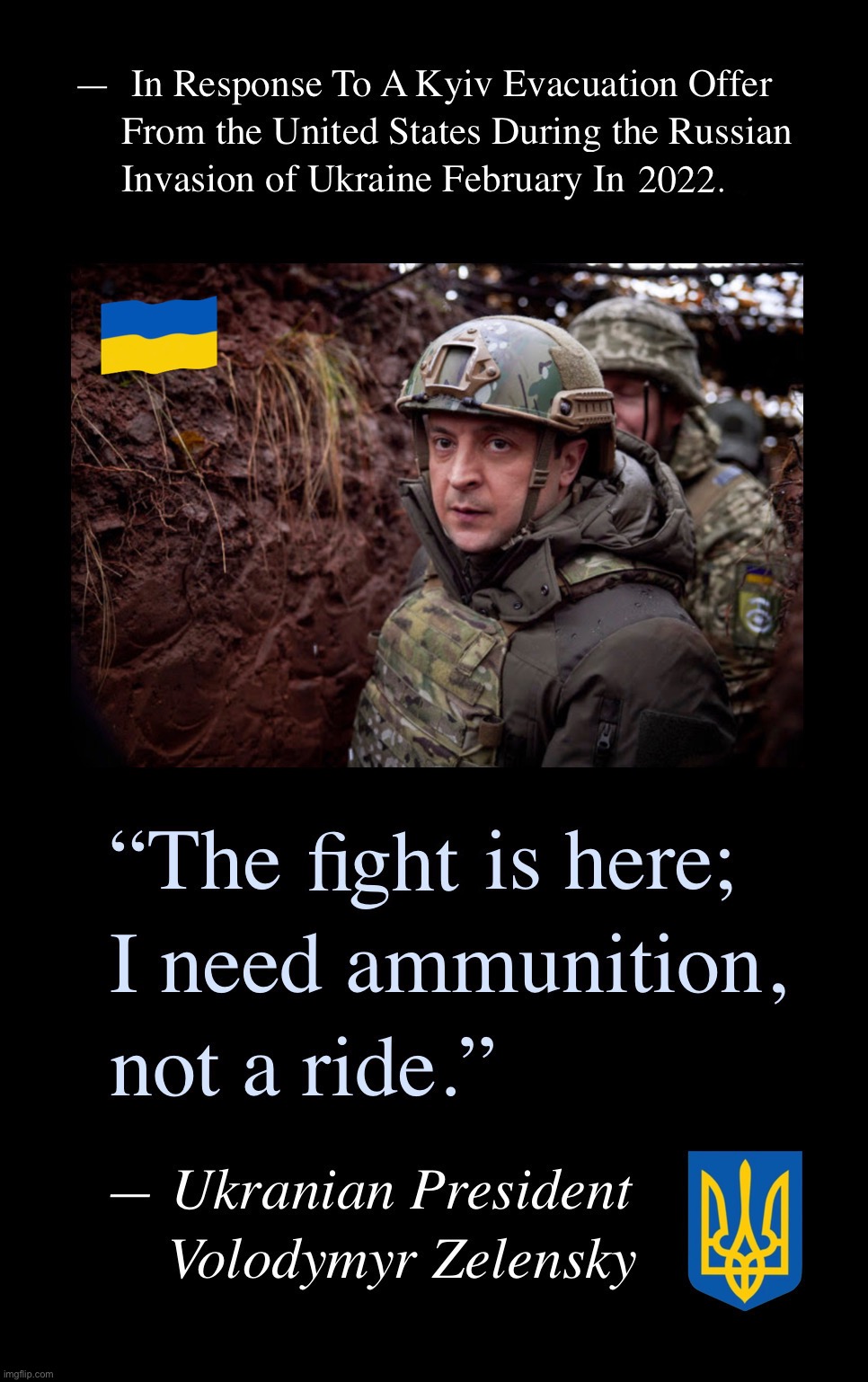 And a legend was born. | image tagged in the fight is here i need ammunition not a ride,ukraine,ukrainian lives matter,zelensky,brave,courage | made w/ Imgflip meme maker