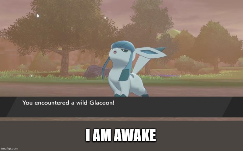 I AM AWAKE | made w/ Imgflip meme maker