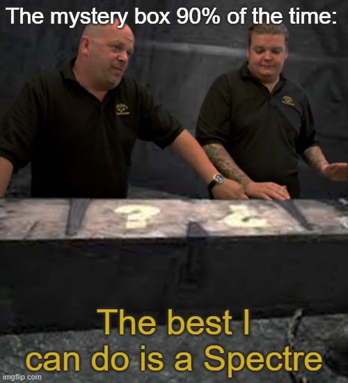 CoD meme #74 |  The mystery box 90% of the time:; The best I can do is a Spectre | image tagged in the best i can do cod zombies,memes,cod,zombies,photoshop,pawn stars best i can do | made w/ Imgflip meme maker