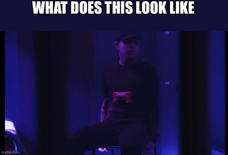 WHAT DOES THIS LOOK LIKE | made w/ Imgflip meme maker