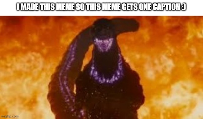 Kindness | I MADE THIS MEME SO THIS MEME GETS ONE CAPTION :) | image tagged in shin godzilla fire atomic breath,godzilla,kindness | made w/ Imgflip meme maker