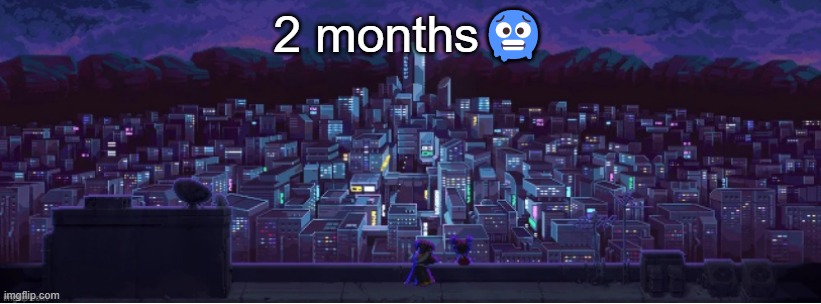 i'll from now on post every 2 months | 2 months🥶 | image tagged in katana zero | made w/ Imgflip meme maker