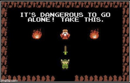 Posting Zelda until ToTK - Day 2 | image tagged in tears of the kingdom,zelda,dangerous,to,go,alone | made w/ Imgflip meme maker